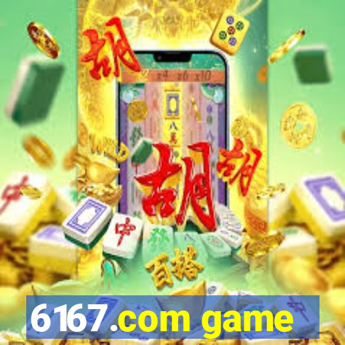 6167.com game